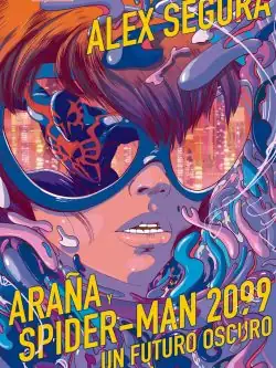 Araña y Spider-Man 2099. Un futuro oscuro