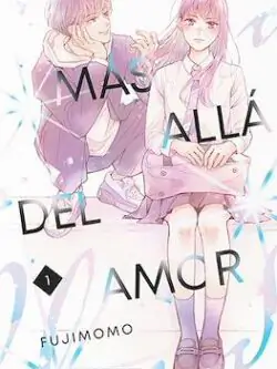 MÁS ALLÁ DEL AMOR 1 - Distrito Manga