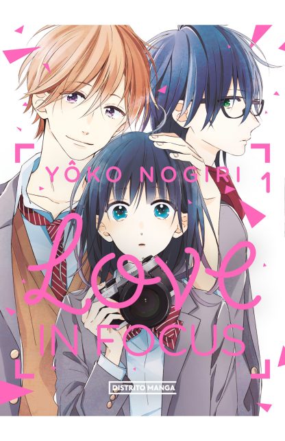 LOVE IN FOCUS 01 - Distrito Manga