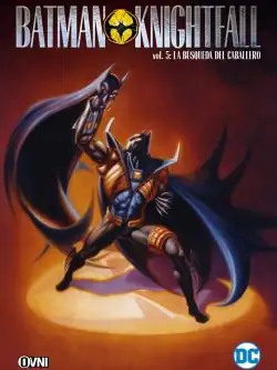 BATMAN KNIGHTFALL VOL. 5: La Búsqueda Del Caballero