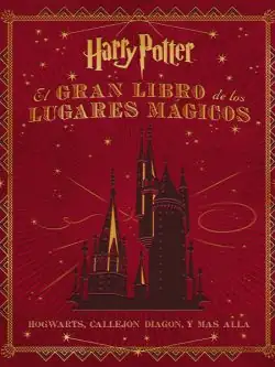 EL GRAN LIBRO DE LOS LUGARES MÁGICOS DE HARRY POTTER