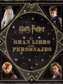EL GRAN LIBRO DE LOS PERSONAJES DE HARRY POTTER