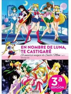EN NOMBRE DE LUNA TE CASTIGARÉ. EL UNIVERSO MÁGICO DE SAILOR MOON (1 DE 2)