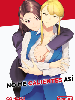 No me calientes asi - Kemuri