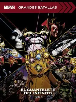 Colección Marvel Grandes Batallas: EL GUANTELETE DEL INFINITO Parte 1